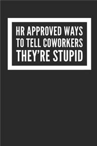 HR Approved Ways to Tell Coworkers They're Stupid