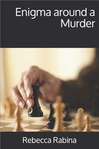 Enigma Around a Murder