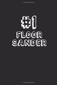 #1 Floor Sander: Blank Lined Composition Notebook Journals to Write in