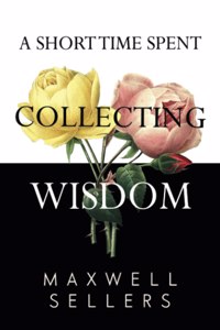 A Short Time Spent Collecting Wisdom