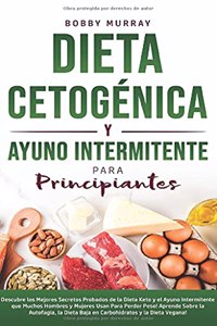 Dieta Cetogénica y Ayuno Intermitente Para Principiantes
