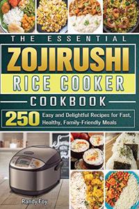 The Essential ZOJIRUSHI Rice Cooker Cookbook