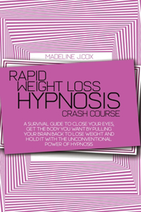 Rapid Weight Loss Hypnosis Crash Course