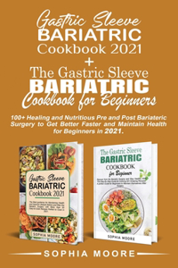 Gastric sleeve bariatric cookbook 2021+The gastric sleeve bariatric cookbook for beginners