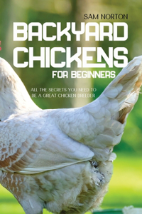 Backyard Chickens For Beginners