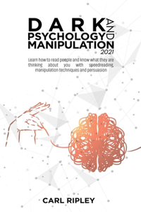 Dark Psychology And Manipulation 2021