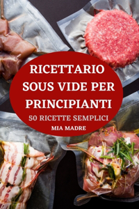 Ricettario Sous Vide Per Principianti 50 Ricette Semplici