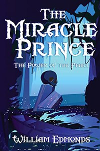 The Miracle Prince: The Power of the Pearl