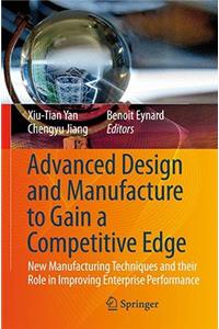 Advanced Design and Manufacture to Gain a Competitive Edge