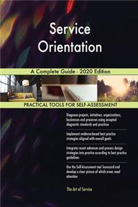 Service Orientation A Complete Guide - 2020 Edition