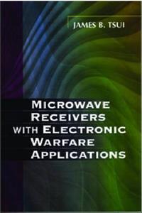 Microwave Receivers with Electronic Warfare Applications