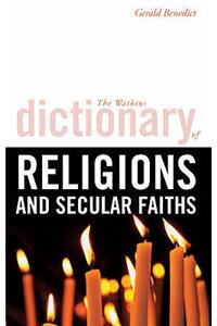 The Watkins Dictionary of Religions and Secular Faiths