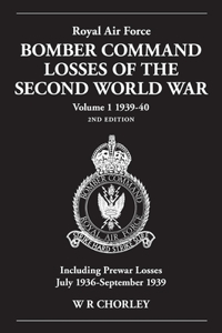 Royal Air Force Bomber Command Losses of the Second World War Volume 1 1939-40 2nd edition