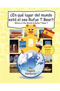 ¿En qué lugar del mundo está el oso Rufus T Bear?: Where in the World is Rufus T Bear ?