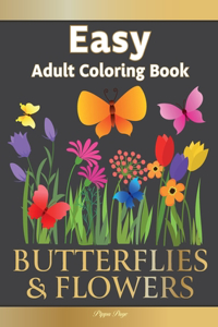 Easy Adult Coloring Book BUTTERFLIES & FLOWERS