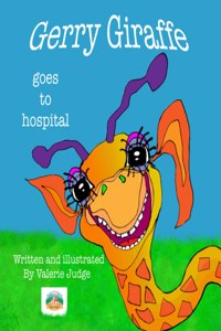 Gerry Giraffe goes to Hospital