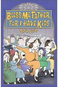 Bless Me, Father, for I Have Kids