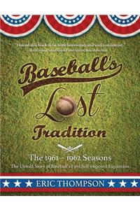 Baseball's LOST Tradition - The 1961 - 1962 Season