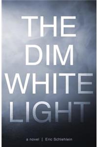 The Dim White Light