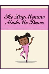 The Day Momma Made Me Dance