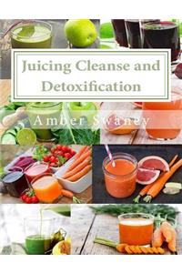 Juicing Cleanse and Detoxification