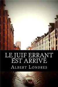 Le Juif errant est arrivé