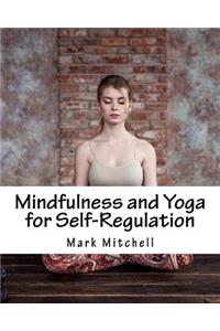 Mindfulness and Yoga for Self-Regulation