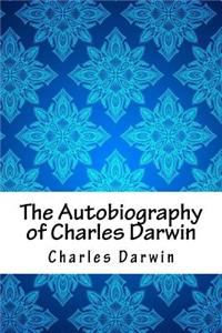 The Autobiography of Charles Darwin