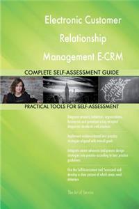 Electronic Customer Relationship Management E-CRM Complete Self-Assessment Guide