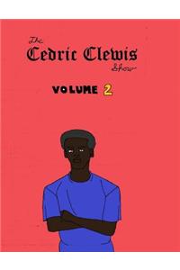 Cedric Clewis show volume 2