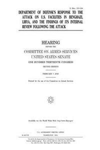 Department of Defense's response to the attack on U.S. facilities in Benghazi, Libya, and the findings of its internal review following the attack