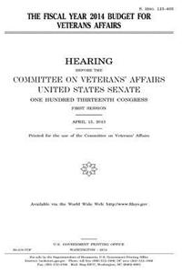 The fiscal year 2014 budget for Veterans Affairs