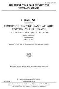 The fiscal year 2014 budget for Veterans Affairs