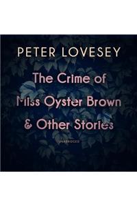 Crime of Miss Oyster Brown, and Other Stories Lib/E