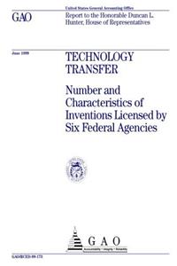 Technology Transfer: Number and Characteristics of Inventions Licensed by Six Federal Agencies