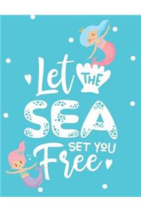 Let The Sea Set You Free