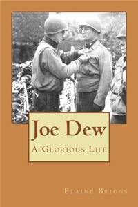 Joe Dew A Glorious Life