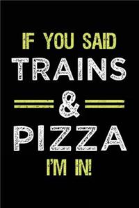 If You Said Trains & Pizza I'm In
