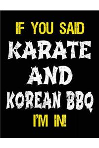 If You Said Karate And Korean BBQ I'm In