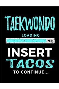 Taekwondo Loading 75% Insert Tacos To Continue