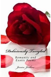 Deliciously Tangled: Romantic and Exotic Poems