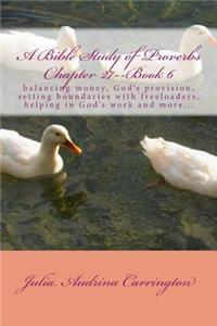 A Bible Study of Proverbs Chapter 27--Book 6