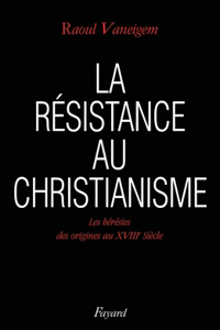 La Résistance au christianisme