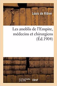 Les Anoblis de l'Empire, Médecins Et Chirurgiens