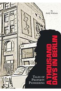 A Thousand Days in Berlin