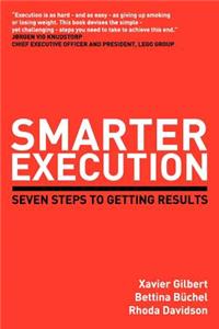 Smarter Execution: Seven Steps to Getting Results