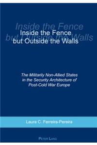 Inside the Fence But Outside the Walls