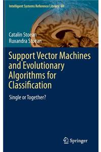 Support Vector Machines and Evolutionary Algorithms for Classification