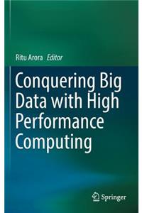 Conquering Big Data with High Performance Computing