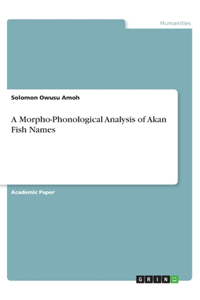 Morpho-Phonological Analysis of Akan Fish Names